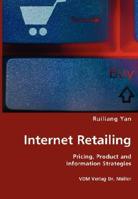 Internet Retailing by Yan, Ruiliang