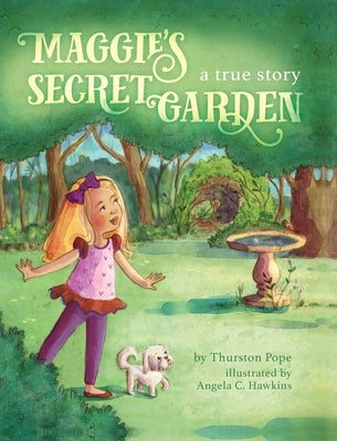 Maggie's Secret Garden by Pope, Thurston