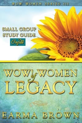 WOW! Women of Legacy by Brown, Earma