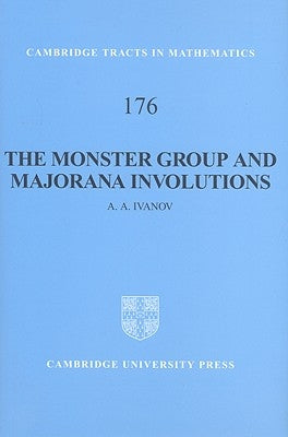 The Monster Group and Majorana Involutions by Ivanov, A. A.