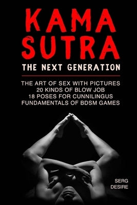 Kama sutra: The Next Generation by Desire, Serg