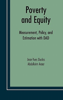 Poverty and Equity: Measurement, Policy and Estimation with DAD by Duclos, Jean-Yves