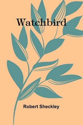 Watchbird by Sheckley, Robert