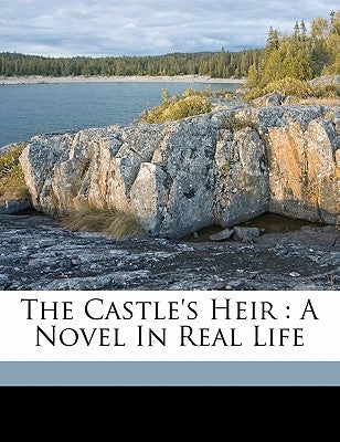 The castle's heir: a novel in real life by Wood, Henry