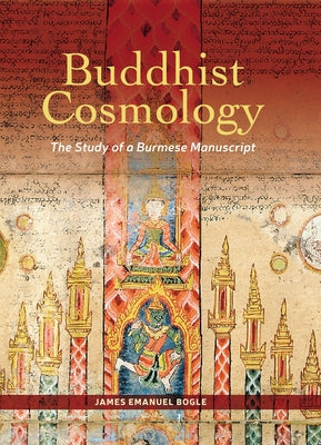 Buddhist Cosmology: The Study of a Burmese Manuscript by Bogle, James Emanuel