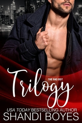 The Bad Boy Trilogy by Boyes, Shandi