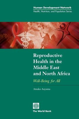 Reproductive Health in the Middle East and North Africa: Well-Being for All by Aoyama, Atsuko