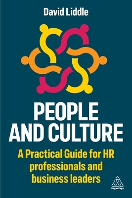 People and Culture: A Practical Guide for HR Professionals and Leaders by Liddle, David