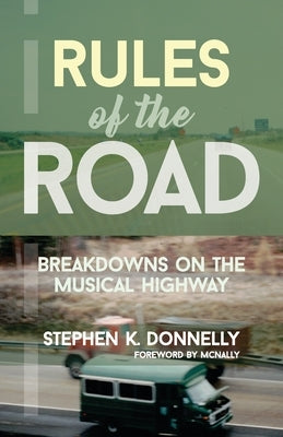 Rules of the Road: Breakdowns on the Musical Highway by McNally, Brendan