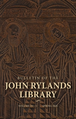 Bulletin of the John Rylands Library 101/1 by Schurink, Fred