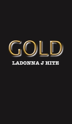 Gold by Hite, Ladonna J.
