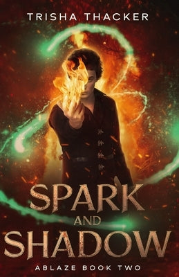 Spark and Shadow by Thacker, Trisha