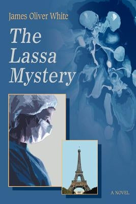 The Lassa Mystery by White, James Oliver