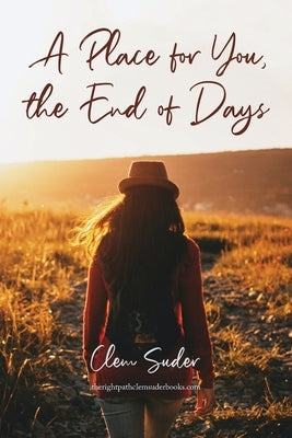 A Place for You, the End of Days by Suder, Clem