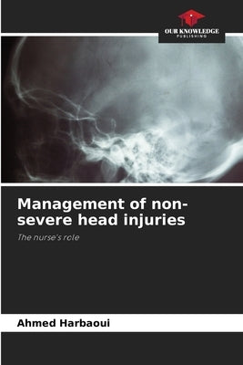 Management of non-severe head injuries by Harbaoui, Ahmed