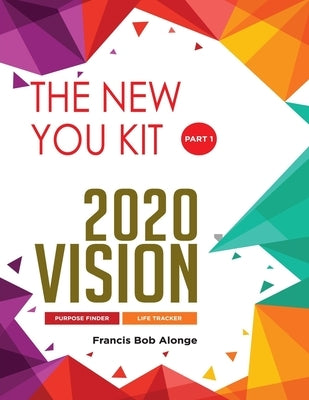 2020VISION Part 1: Workbook and Manual by Alonge, Francis Bob