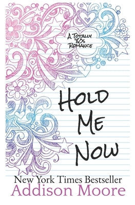 Hold Me Now by Moore, Addison