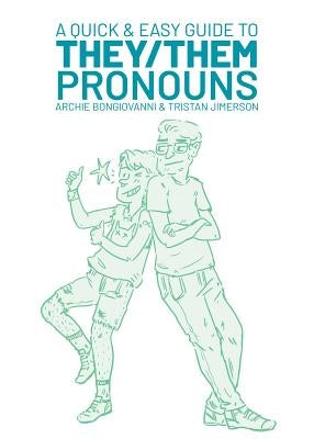 A Quick & Easy Guide to They/Them Pronouns by Bongiovanni, Archie