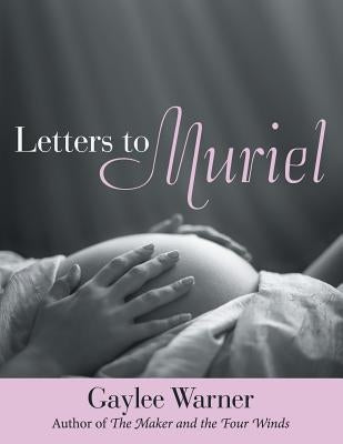 Letters to Muriel by Warner, Gaylee