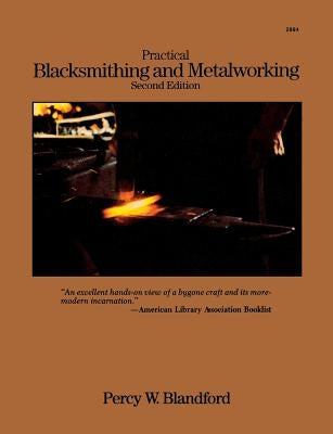 Practical Blacksmithing and Metalworking by Blandford, Percy