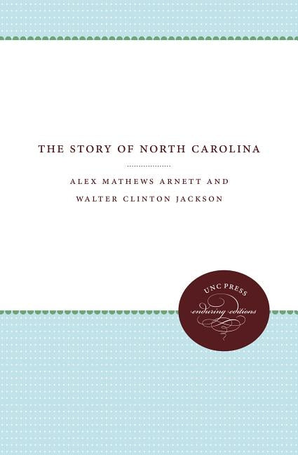 The Story of North Carolina by Arnett, Alex Mathews