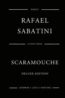 Scaramouche - Deluxe Edition by Sabatini, Rafael