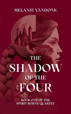 The Shadow of the Four by Vandonk, Melanie