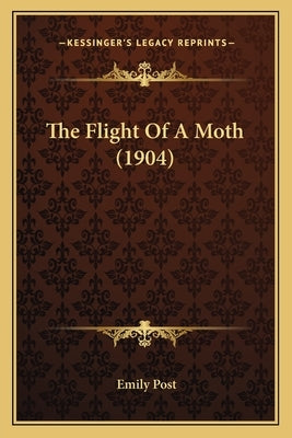 The Flight Of A Moth (1904) by Post, Emily