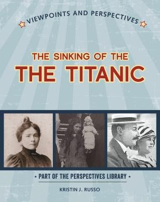 Viewpoints on the Sinking of the Titanic by Russo, Kristin J.