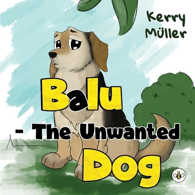 Balu - The Unwanted Dog by M?ller, Kerry