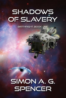 Shadows of Slavery by Spencer, Simon A. G.