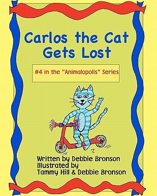 Carlos The Cat Gets Lost by Bronson, Debbie