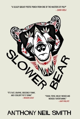 Slower Bear by Smith, Anthony Neil