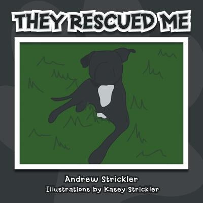 They Rescued Me by Strickler, Andrew