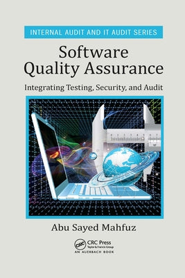 Software Quality Assurance: Integrating Testing, Security, and Audit by Mahfuz, Abu Sayed