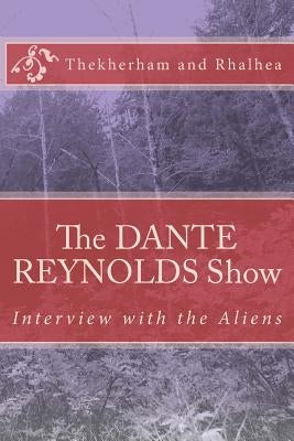 The Dante Reynolds Show: Interview with the Aliens by Rhalhea
