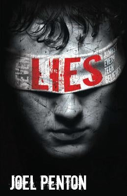 Seven Lies Almost Every Teen Believes by Penton, Joel