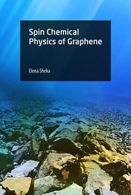 Spin Chemical Physics of Graphene by Sheka, Elena