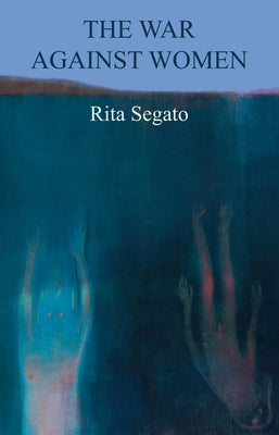 The War Against Women by Segato, Rita