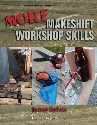 More Makeshift Workshop Skills by Benson, Jim