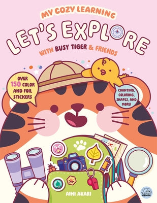 My Cozy Learning: Let's Explore - With Busy Tiger & Friends by Gale, Robyn
