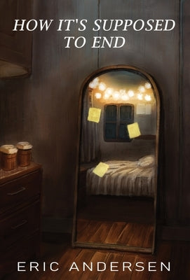 How It's Supposed To End by Andersen, Eric
