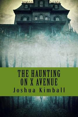 The Haunting on X Avenue by Kimball, Laura