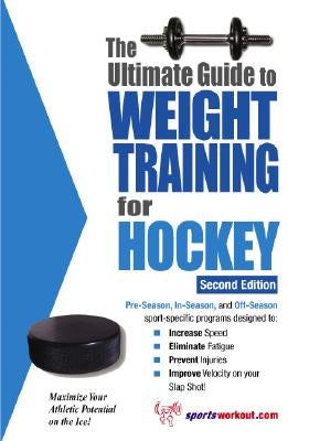 The Ultimate Guide to Weight Training for Hockey by Price, Rob