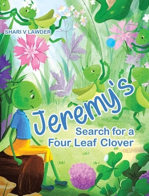 Jeremy's Search for a Four Leaf Clover by Lawder, Shari V.