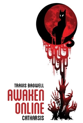 Catharsis (Awaken Online, Book 1) by Bagwell, Travis