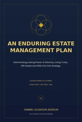 An Enduring Estate Management Plan by Adeseun, Gabriel Olusegun