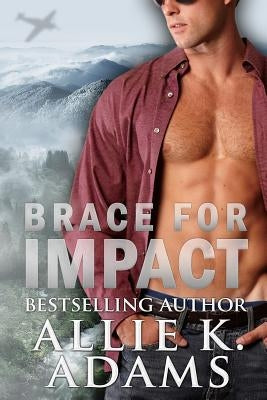 Brace For Impact by Adams, Allie K.