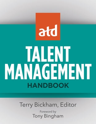 Atd Talent Management Handbook by Bickham, Terry