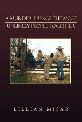 A Murder Brings the Most Unlikely People Together by Misar, Lillian